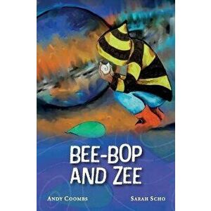 Bee-Bop and Zee, Paperback - Andrew Coombs imagine
