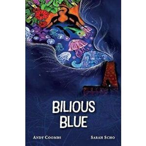 Bilious Blue, Paperback - Andrew Coombs imagine