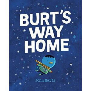 Burt's Way Home, Hardback - John Martz imagine