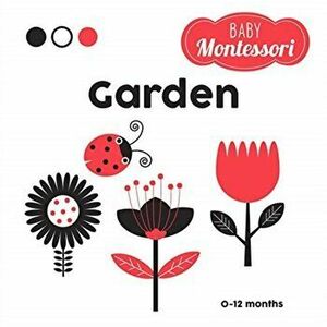 Garden - Baby Montessori, Board book - Agnese Baruzzi imagine
