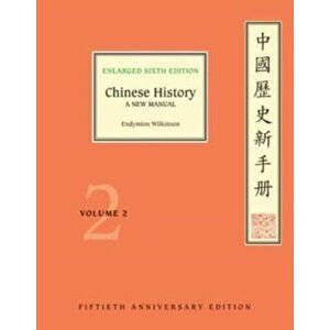 Chinese History. 6 ed, Paperback - Endymion Wilkinson imagine