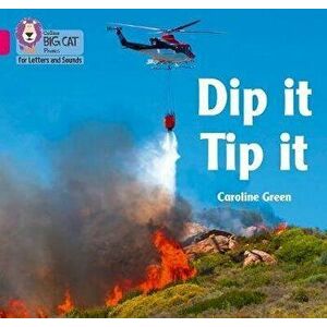 Dip it Tip it. Band 01a/Pink a, Paperback - Caroline Green imagine