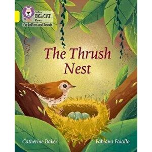 The Thrush Nest. Band 03/Yellow, Paperback - Catherine Baker imagine