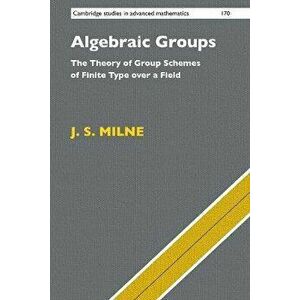 Algebraic Groups. The Theory of Group Schemes of Finite Type over a Field, Paperback - *** imagine
