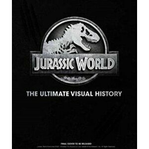 Jurassic World: The Ultimate Visual History, Hardback - James Mottram imagine