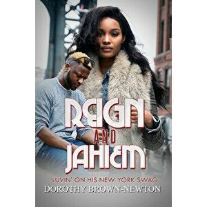 Reign And Jahiem. Luvin' on his New York Swag, Paperback - Dorothy Brown-Newton imagine
