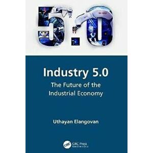 Industry 5.0. The Future of the Industrial Economy, Hardback - *** imagine
