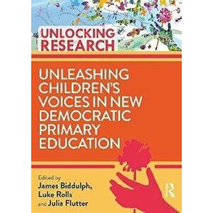 Unleashing Children's Voices in New Democratic Primary Education, Paperback - *** imagine