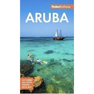 Fodor's InFocus Aruba. 9 ed, Paperback - Fodor's Travel Guides imagine