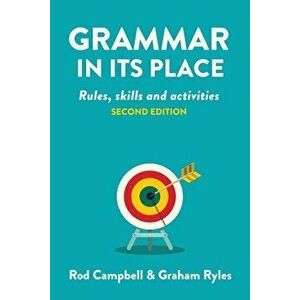 Grammar in its Place. Rules, Skills and Activities, 2 Revised edition, Paperback - Graham Ryles imagine