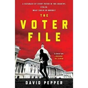 The Voter File, Paperback - David Pepper imagine