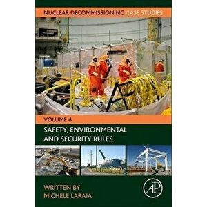 Nuclear Decommissioning Case Studies. Safety, Environmental and Security Rules, Paperback - *** imagine