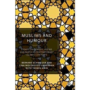 Muslims and Humour. Essays on Comedy, Joking, and Mirth in Contemporary Islamic Contexts, Hardback - *** imagine
