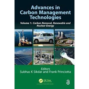 Advances in Carbon Management Technologies. Carbon Removal, Renewable and Nuclear Energy, Volume 1, Paperback - *** imagine