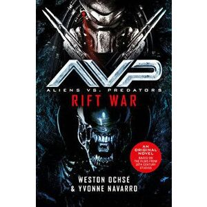 Aliens vs. Predators: Rift War, Paperback - Yvonne Navarro imagine