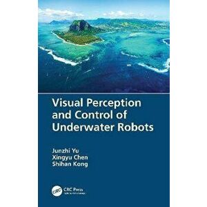 Visual Perception and Control of Underwater Robots, Paperback - Shihan Kong imagine