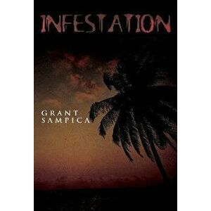 Infestation, Paperback - Grant Sampica imagine