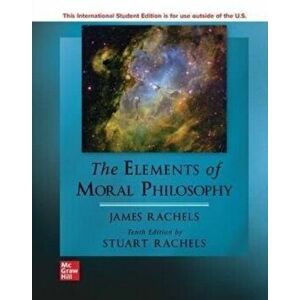 ISE The Elements of Moral Philosophy. 10 ed, Paperback - Stuart Rachels imagine