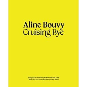 Aline Bouvy. Cruising Bye, Paperback - *** imagine