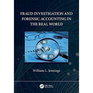 Fraud Investigation and Forensic Accounting in the Real World, Paperback - William L. Jennings imagine