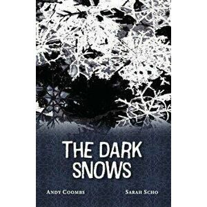 The Dark Snows, Paperback - Andrew Coombs imagine