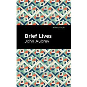 Brief Lives, Paperback - John Aubrey imagine