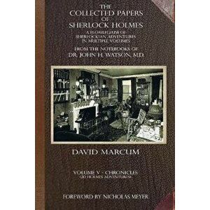 The Collected Papers of Sherlock Holmes - Volume 5. A Florilegium of Sherlockian Adventures in Multiple Volumes, Paperback - David Marcum imagine