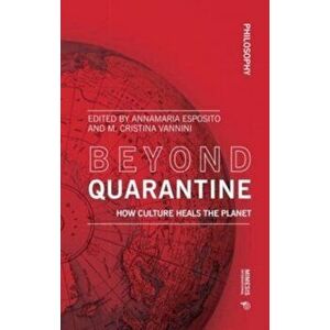 Beyond Quarantine. How Culture Heals the Planet, Paperback - *** imagine