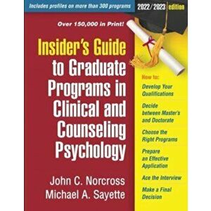 Insider's Guide to Graduate Programs in Clinical and Counseling Psychology. 2022/2023 edition, Hardback - Michael A. Sayette imagine