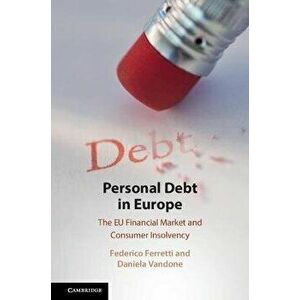 Personal Debt in Europe. The EU Financial Market and Consumer Insolvency, Paperback - Daniela Vandone imagine