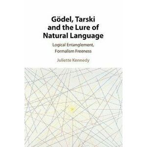 Goedel, Tarski and the Lure of Natural Language. Logical Entanglement, Formalism Freeness, Paperback - *** imagine
