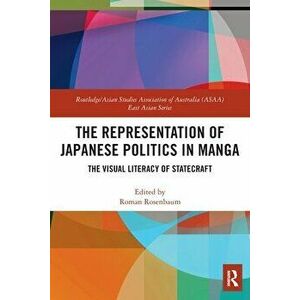 The Representation of Japanese Politics in Manga. The Visual Literacy of Statecraft, Paperback - *** imagine
