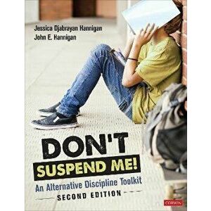 Don't Suspend Me!. An Alternative Discipline Toolkit, 2 Revised edition, Paperback - John E. Hannigan imagine