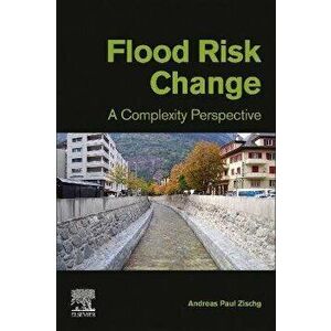 Flood Risk Change. A Complexity Perspective, Paperback - *** imagine