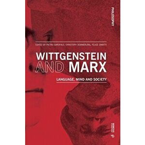 Wittgenstein and Marx. Language, Mind and Society, Paperback - *** imagine