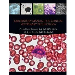 Laboratory Manual for Clinical Veterinary Technology, Paperback - Oreta Marie Samples imagine