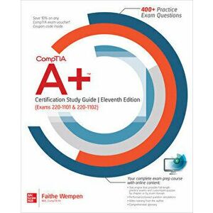 CompTIA A+ Certification Study Guide, Eleventh Edition (Exams 220-1101 & 220-1102). 11 ed, Paperback - Faithe Wempen imagine