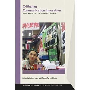 Critiquing Communication Innovation. New Media in a Multipolar World, Paperback - *** imagine