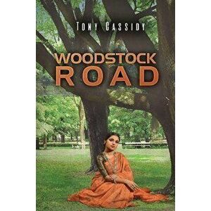 Woodstock Road, Paperback - Tony Cassidy imagine