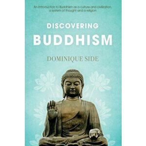 Discovering Buddhism, Paperback - Dominique Side imagine