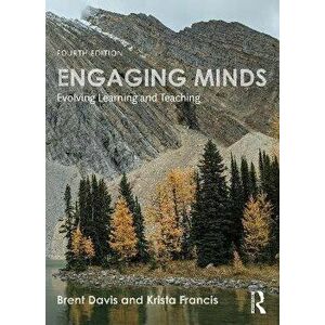 Engaging Minds. Evolving Learning and Teaching, 4 ed, Paperback - Krista Francis imagine