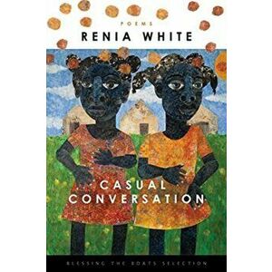 Casual Conversation, Paperback - Renia White imagine