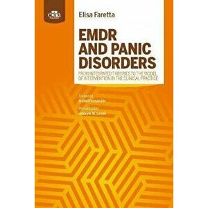 EMDR AND PANIC DISORDERS - from integrated theories to the model of intervention in clinical practice, Paperback - Elisa Faretta imagine
