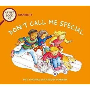 A First Look At: Disability: Don't Call Me Special, Paperback - Pat Thomas imagine