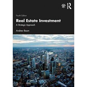 Real Estate Investment. A Strategic Approach, 4 ed, Paperback - Andrew (University of Oxford, UK) Baum imagine