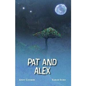 Pat and Alex, Paperback - Andrew Coombs imagine