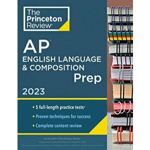 Princeton Review AP English Language & Composition Prep, 2023. 5 Practice Tests + Complete Content Review + Strategies & Techniques, Paperback - Princ imagine