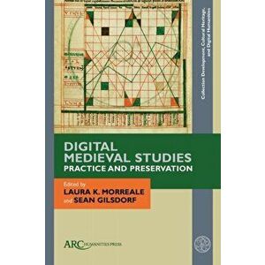 Digital Medieval Studies-Practice and Preservation. New ed, Hardback - *** imagine