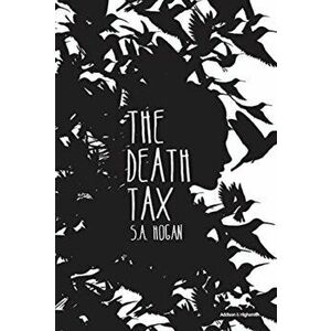 The Death Tax, Hardback - S. A. Hogan imagine