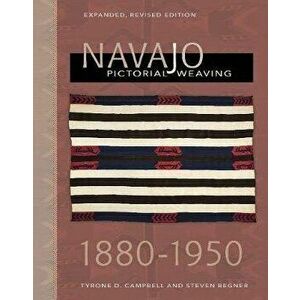 Navajo Pictorial Weaving, 1880-1950: Expanded, Revised Edition, Hardback - Steven Begner imagine